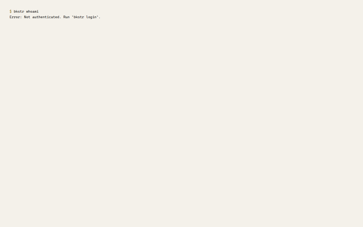 bkstr whoami with no auth -> 401 / not authenticated